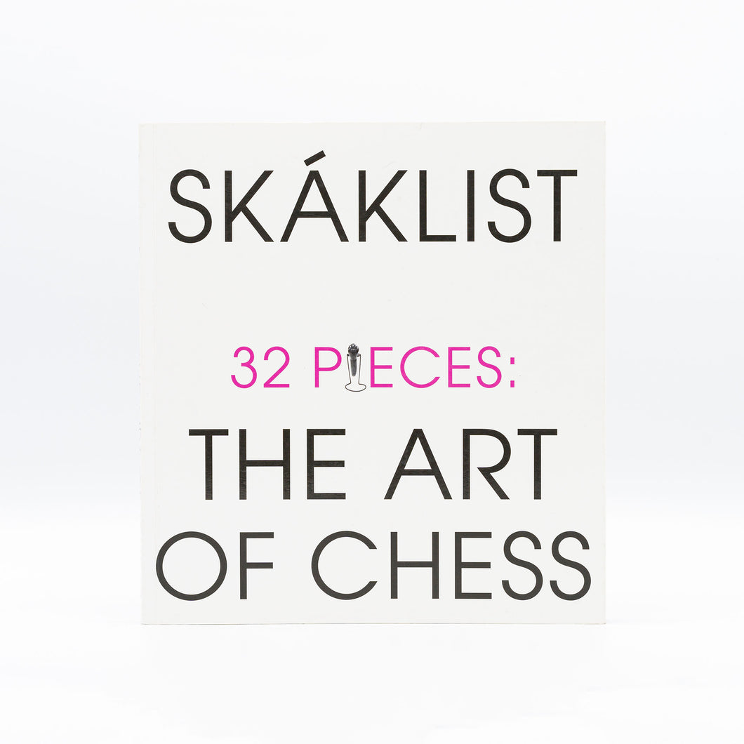 Skáklist – 32 Pieces: The Art of Chess 