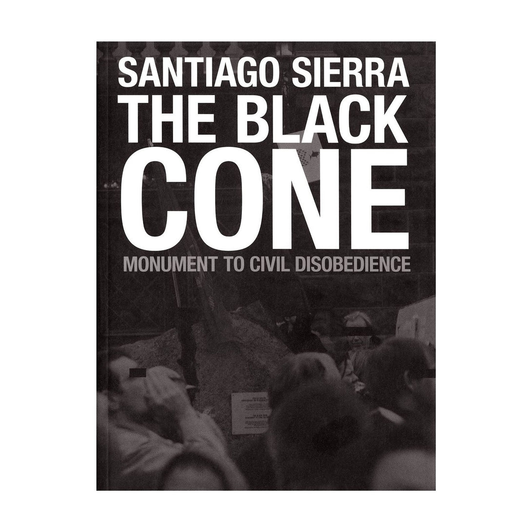 Santiago Sierra, The Black Cone, Monument to Civil Disobedience 